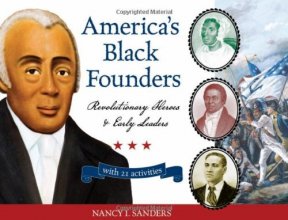 Cover art for America's Black Founders: Revolutionary Heroes & Early Leaders with 21 Activities (32) (For Kids series)