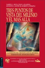 Cover art for Tres Puntos de Vista Sobre el Milenio y el Mas Alla: La Posicion del Creyente Ante el Retorno Inminente del Senor Jesucristo (Spanish Edition)