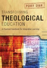 Cover art for Transforming Theological Education: A Practical Handbook for Integrative Learning (Icete)