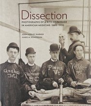 Cover art for Dissection: Photographs of a Rite of Passage in American Medicine 18801930