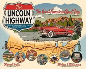 Cover art for The Lincoln Highway: Coast to Coast from Times Square to the Golden Gate