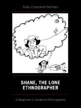 Cover art for Shane, The Lone Ethnographer: A Beginner's Guide to Ethnography