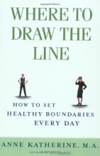 Cover art for Where to Draw the Line: How to Set Healthy Boundaries Every Day