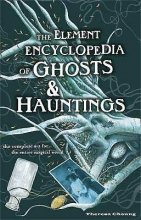 Cover art for Element Encyclopedia Of Ghosts And Hauntings - The Ultimate A-z Of Spirits, Mysteries & The Paranormal