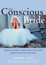Cover art for The Conscious Bride: Women Unveil Their True Feelings about Getting Hitched (Women Talk About)