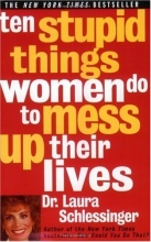 Cover art for Ten Stupid Things Women Do to Mess Up Their Lives