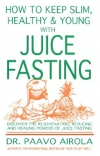 Cover art for How to Keep Slim, Healthy and Young With Juice Fasting