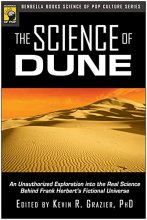 Cover art for The Science of Dune: An Unauthorized Exploration into the Real Science Behind Frank Herbert's Fictional Universe (Psychology of Popular Culture)