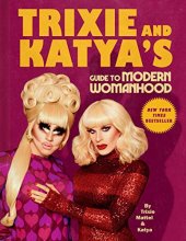Cover art for Trixie and Katya's Guide to Modern Womanhood