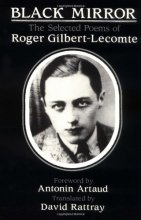 Cover art for Black Mirror: The Selected Poems of Roger Gilbert-Lecomte