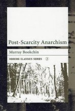 Cover art for Post-Scarcity Anarchism (Working Classics)