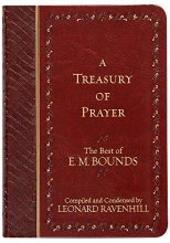 Cover art for A Treasury of Prayer: The Best of E.M. Bounds (Imitation Leather) – Includes the Best of E.M. Bounds 7 Prayer Books in One Volume, Christian Motivational Book, Perfect Gift