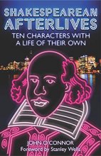Cover art for Shakespearean Afterlives: Ten Characters With A Life Of Their Own