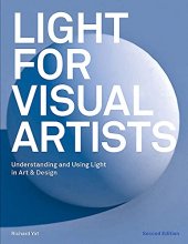 Cover art for Light for Visual Artists Second Edition: Understanding and Using Light in Art & Design