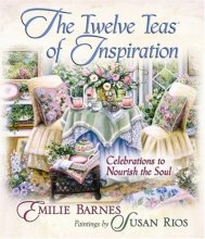 Cover art for The Twelve Teas of Inspiration: Celebrations to Nourish the Soul