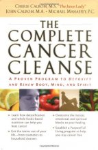 Cover art for THE COMPLETE CANCER CLEANSE: A Proven Program to Detoxify and Renew Body, Mind, and Spirit