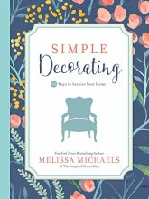 Cover art for Simple Decorating: 50 Ways to Inspire Your Home (Inspired Ideas)