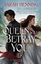 Cover art for The Queen Will Betray You: The Kingdoms of Sand & Sky Book Two (Kingdoms of Sand and Sky, 2)