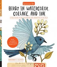 Cover art for Geninne's Art: Birds in Watercolor, Collage, and Ink: A field guide to art techniques and observing in the wild