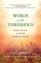 Cover art for Words at the Threshold: What We Say as We're Nearing Death