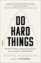 Cover art for Do Hard Things: Why We Get Resilience Wrong and the Surprising Science of Real Toughness