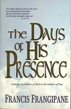 Cover art for The Days of His Presence: Attaining the Fullness of Christ in the Fullness of Time