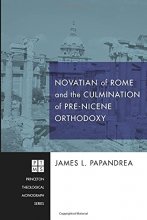 Cover art for Novatian of Rome and the Culmination of Pre-Nicene Orthodoxy (Princeton Theological Monograph)