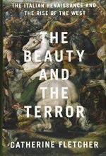 Cover art for The Beauty and the Terror: The Italian Renaissance and the Rise of the West