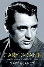 Cover art for Cary Grant, the Making of a Hollywood Legend (Cultural Biographies)