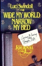 Cover art for Wide My World, Narrow My Bed: Living and Loving the Single Life