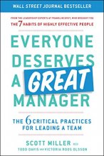 Cover art for Everyone Deserves a Great Manager: The 6 Critical Practices for Leading a Team