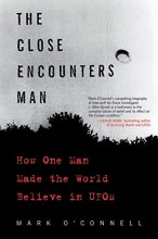 Cover art for The Close Encounters Man: How One Man Made the World Believe in UFOs