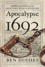 Cover art for Apocalypse 1692: Empire, Slavery, and the Great Port Royal Earthquake