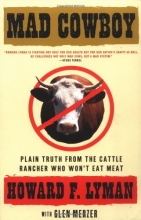 Cover art for MAD COWBOY: Plain Truth from the Cattle Rancher Who Won't Eat Meat
