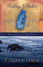 Cover art for The Blue Bottle Club/Without a Trace Two Novels in One Volume