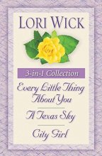 Cover art for Yellow Rose Trilogy 3-in-1 Collection: Every Little Thing About You, a Texas Sky, City Girl