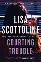 Cover art for Courting Trouble: A Rosato & Associates Novel (Rosato & Associates Series, 7)