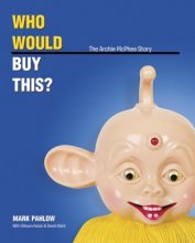 Cover art for Who Would Buy This? The Archie McPhee Story