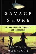 Cover art for Savage Shore: Life and Death with Nicaragua's Last Shark Hunters