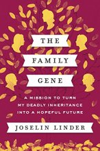 Cover art for The Family Gene: A Mission to Turn My Deadly Inheritance into a Hopeful Future