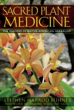 Cover art for Sacred Plant Medicine: The Wisdom in Native American Herbalism