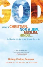 Cover art for God Is Not a Christian, Nor a Jew, Muslim, Hindu...: God Dwells with Us, in Us, Around Us, as Us
