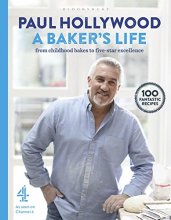 Cover art for A Baker's Life: 100 fantastic recipes, from childhood bakes to five-star excellence