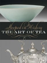 Cover art for Steeped in History: The Art of Tea