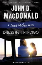 Cover art for Dress Her in Indigo: A Travis McGee Novel