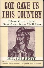 Cover art for God Gave Us This Country: Tekamthi and the First American Civil War