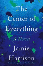 Cover art for The Center of Everything: A Novel