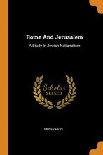 Cover art for Rome And Jerusalem: A Study In Jewish Nationalism