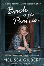 Cover art for Back to the Prairie: A Home Remade, A Life Rediscovered