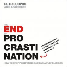 Cover art for The End of Procrastination: How to Stop Postponing and Live a Fulfilled Life